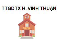 TRUNG TÂM TTGDTX H. Vĩnh Thuận